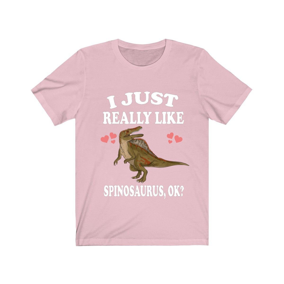 I just really like spinosaurus ok Cretaceous dinosaur lover tee