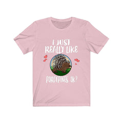 I Just Really Like Porcupines OK Shirt - porcupine print design