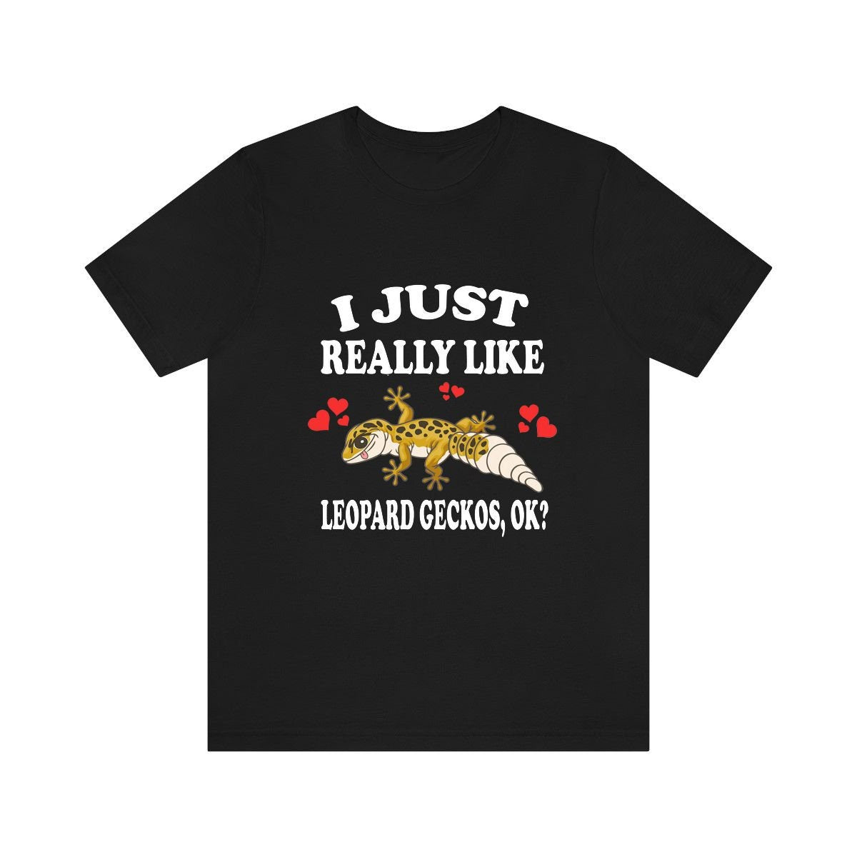 I Just Really Like Leopard Geckos Shirt - leopard gecko print design