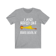 I Just Really Like Rubber Chickens Shirt - rubber chicken print design