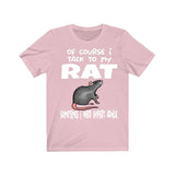 Off Course I Talk To My Rat I Need Expert Advice Shirt, Rat Lover Shirt, Rat Owner Shirt, Animal Shirt, Adult Toddler Kids Gift T-Shirt Image 4
