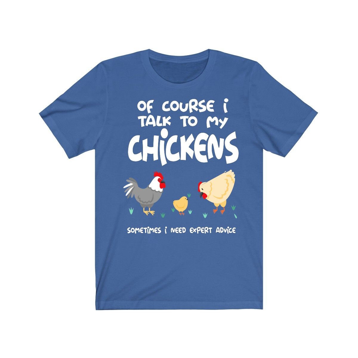 Of Course I Talk To My Chickens Expert Advice Shirt - chicken print design