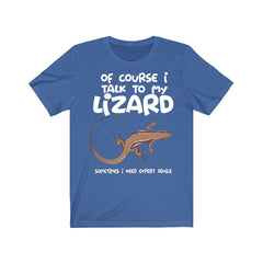 Of Course I Talk To My Lizard I Need Expert Advice Shirt - lizard print design