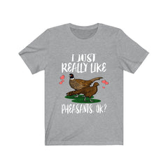 I Just Really Like Pheasants Birds Shirt - pheasant print design