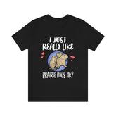 I Just Really Like Prairie Dogs Ok Shirt, Prairie Dog Lover Shirt, Prairie Dog Shirt, Prairie Dog Lover Gift, Animal Adult Kids T-Shirt Image 1