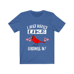 I Just Really Like Cardinals Birds Shirt - cardinal bird print design