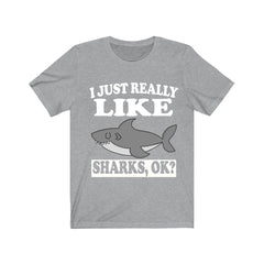 I just really like sharks ocean apex predator funny lover tee