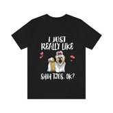 I Just Really Like Shih Tzu Shirt, Shih Tzu Dog Shirt, Shih Tzu Lover Gift, Shih Tzu Shirt, Animal Adult Toddler Infant Kids Gift T-Shirt Image 1