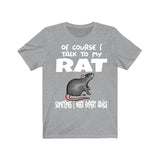 Off Course I Talk To My Rat I Need Expert Advice Shirt, Rat Lover Shirt, Rat Owner Shirt, Animal Shirt, Adult Toddler Kids Gift T-Shirt Image 3