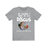 Of Course I Talk To My Discus I Need Expert Advice Shirt, Discus Lover Shirt, Funny Discus Shirt, Discus Lover Gift, Boy Girl Shirt Image 3