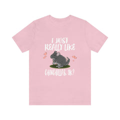 I Just Really Like Chinchillas OK Shirt - chinchilla print design