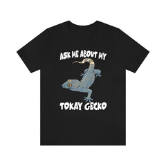 Ask Me About My Tokay Gecko T-Shirt - tokay gecko print design