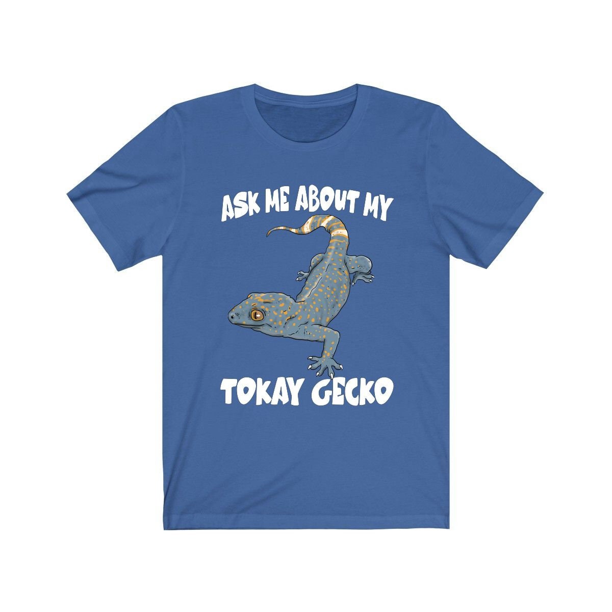 Ask Me About My Tokay Gecko T-Shirt - tokay gecko print design