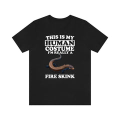 This Is My Human Costume I'm Really A Fire Skink Shirt - fire skink print design