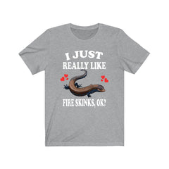 I Just Really Like Fire Skinks Lizard Shirt - fire skink print design
