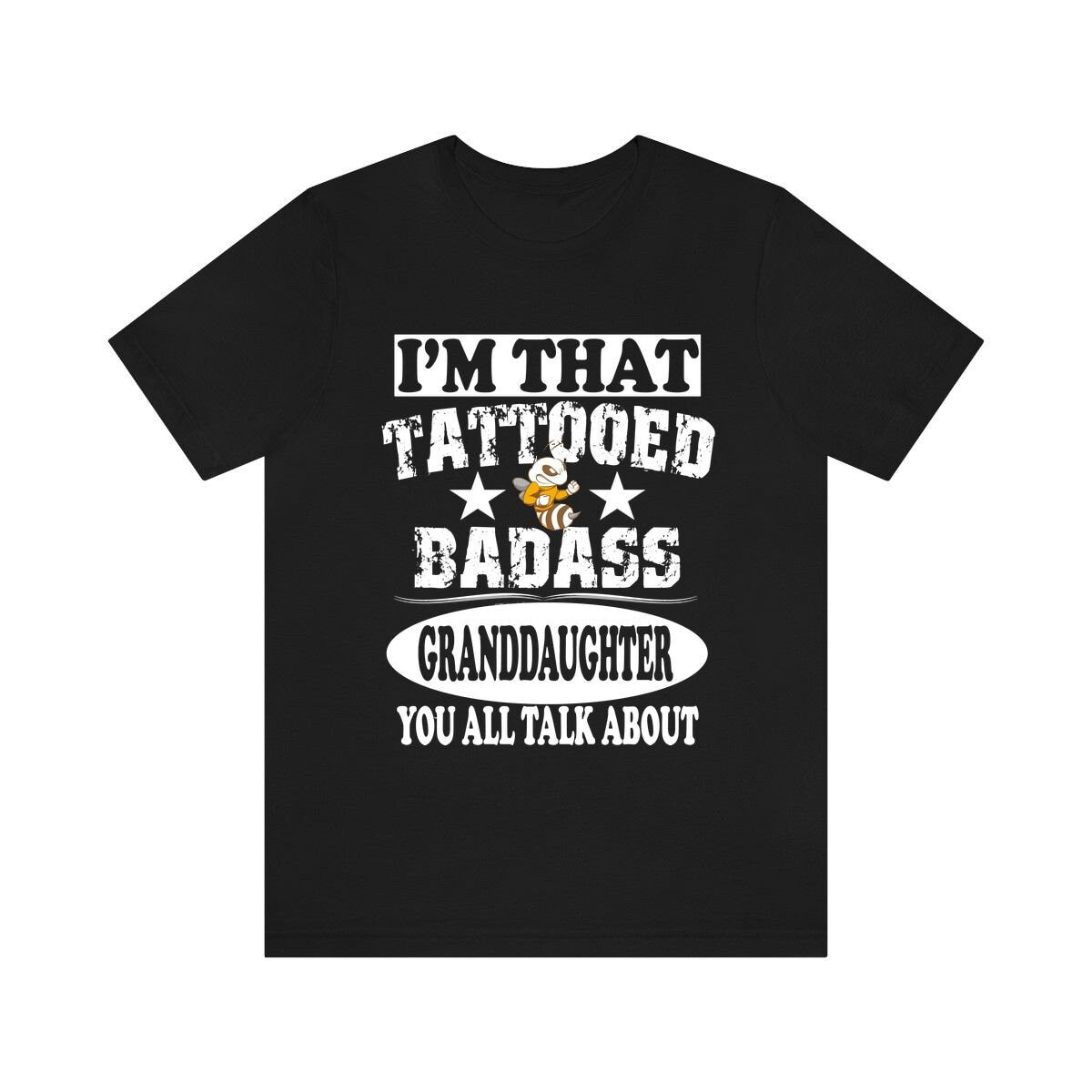 I'm That Tattooed Badass Granddaughter You All Talk About Shirt, Sister Shirt, Big Sister Gift T-Shirt Image 1