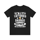I'm That Tattooed Badass Nephew You All Talk About Shirt, Boy Brother Shirt, Big Brother Gift T-Shirt Image 1
