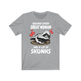 Behind Every Great Women Are A Lot Of Skunks Shirt, Skunk Lover Shirt, Skunk Mom Shirt, Skunk Owner Shirt, Skunk Lover Boy Girl Shirt Image 1
