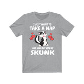 I Just Want To Nap All Day And Hang Out With My Skunk Shirt, Skunk Lover Shirt, Skunk Shirt, Skunk Owner Shirt, Skunk Lover Boy Girl Shirt Image 1