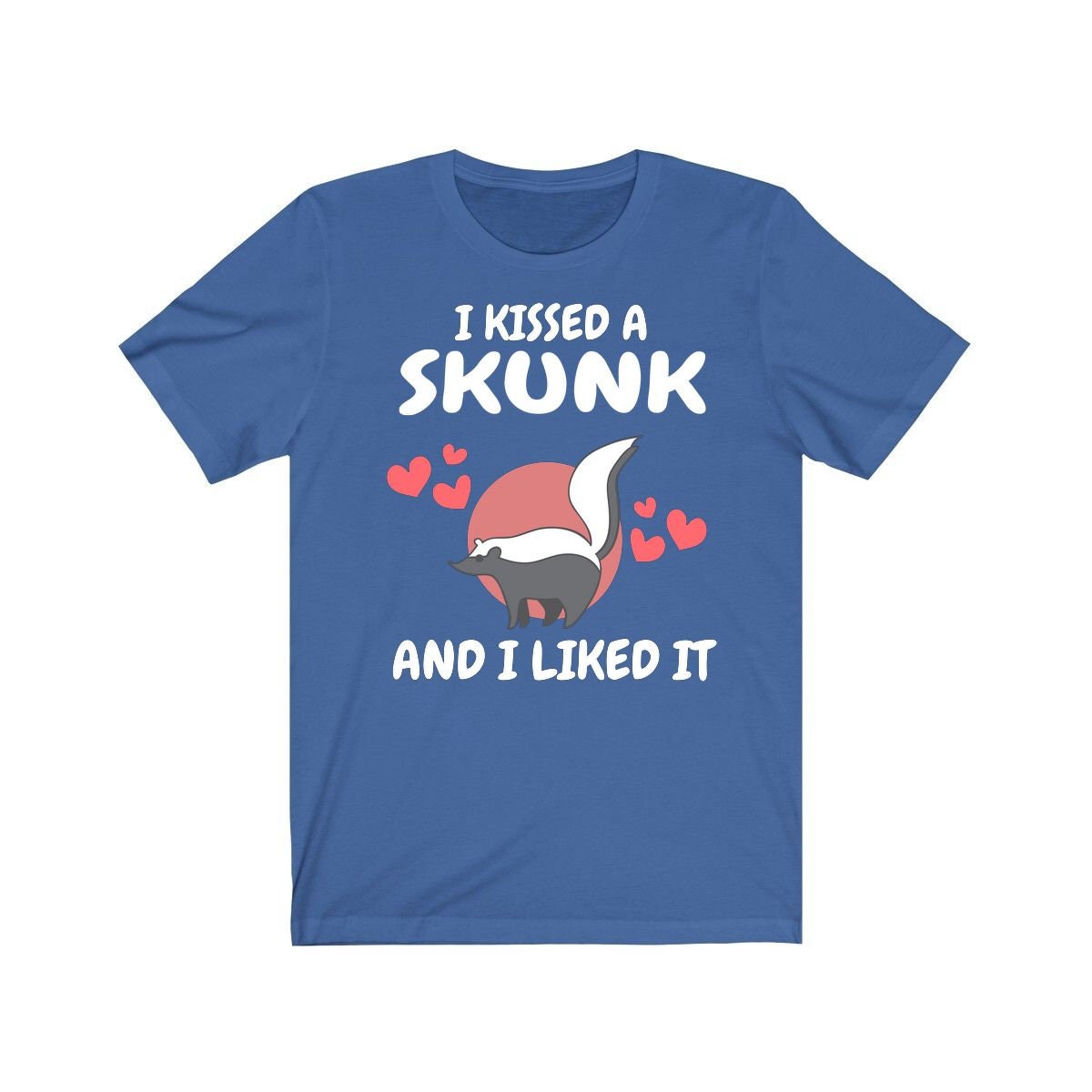 I Kissed A Skunk And I Liked It Shirt - skunk print design