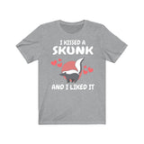 I Kissed A Skunk And I Liked It Shirt, Funny Skunk Lover Shirt, Skunk Dad Shirt, Skunk Owner Shirt, Skunk Lover Boy Girl Shirt Image 3