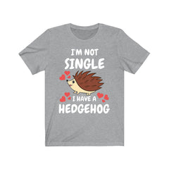 Not Single I Have A Hedgehog T-Shirt - hedgehog print design