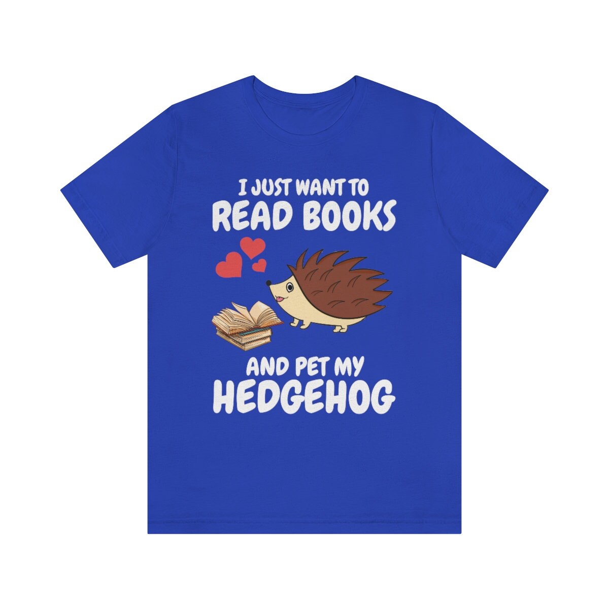 I just want to read books and pet my hedgehog cozy bookworm pet tee