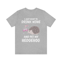 Drink Wine And Pet My Hedgehog Shirt - hedgehog print design