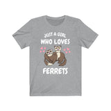 Just A Girl Who Loves Ferrets Shirt, Ferret Lover Shirt, Funny Ferret Shirt, Ferret Owner Gift, Animal Ferret Girl Shirt Image 3