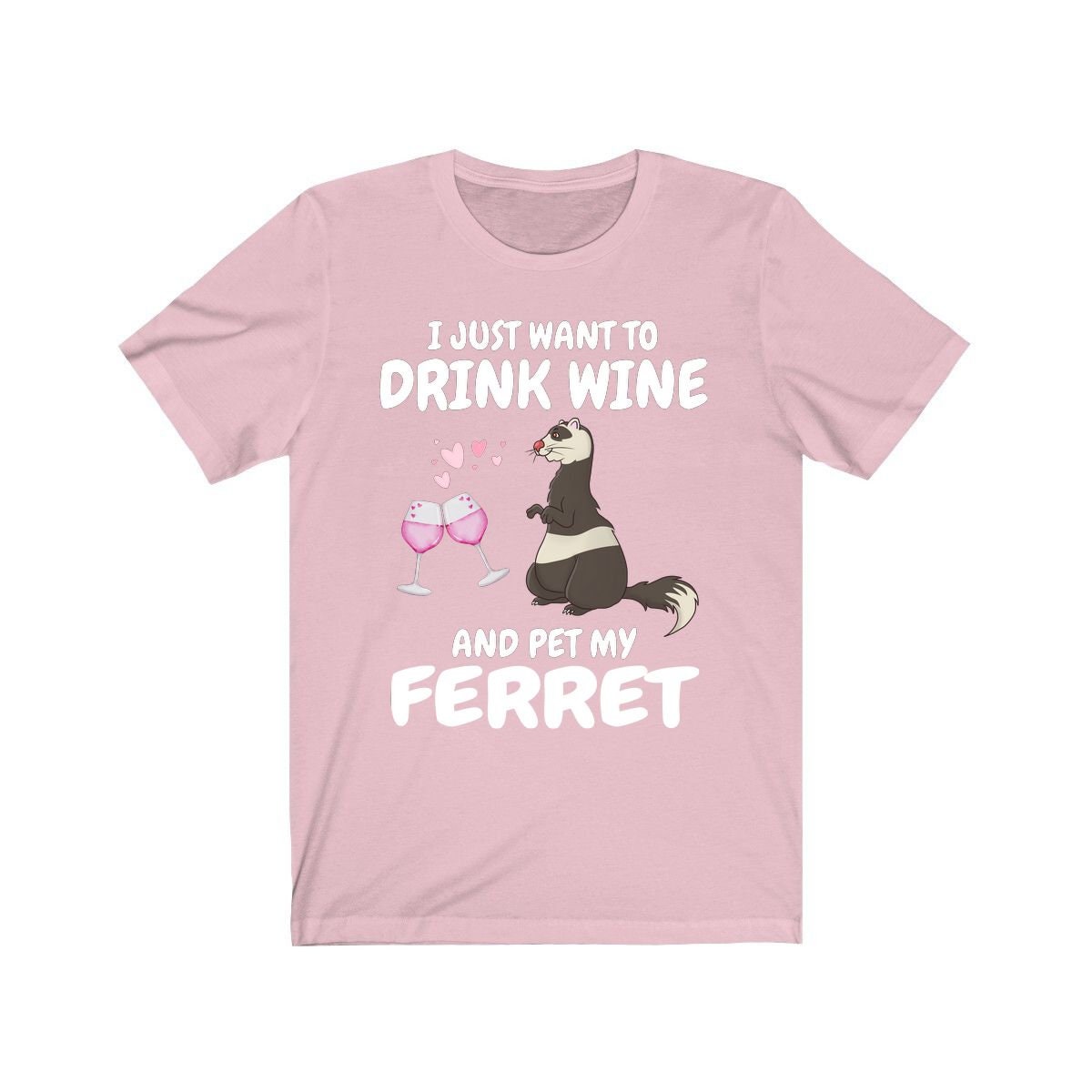 Drink Wine And Pet My Ferret Shirt - wine and ferret print design