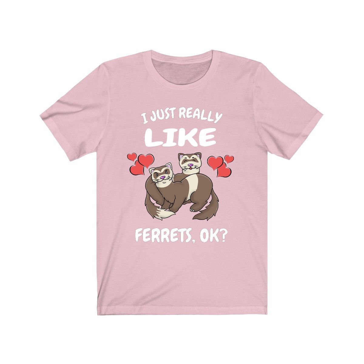 I Just Really Like Ferrets OK Shirt - ferret print design