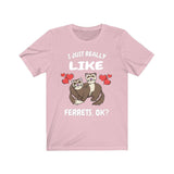 I Just Really Like Ferrets Ok Shirt, Ferret Lover Shirt, Cute Ferret Shirt, Ferret Owner Gift, Animal Ferret Boy Girl Shirt Image 4