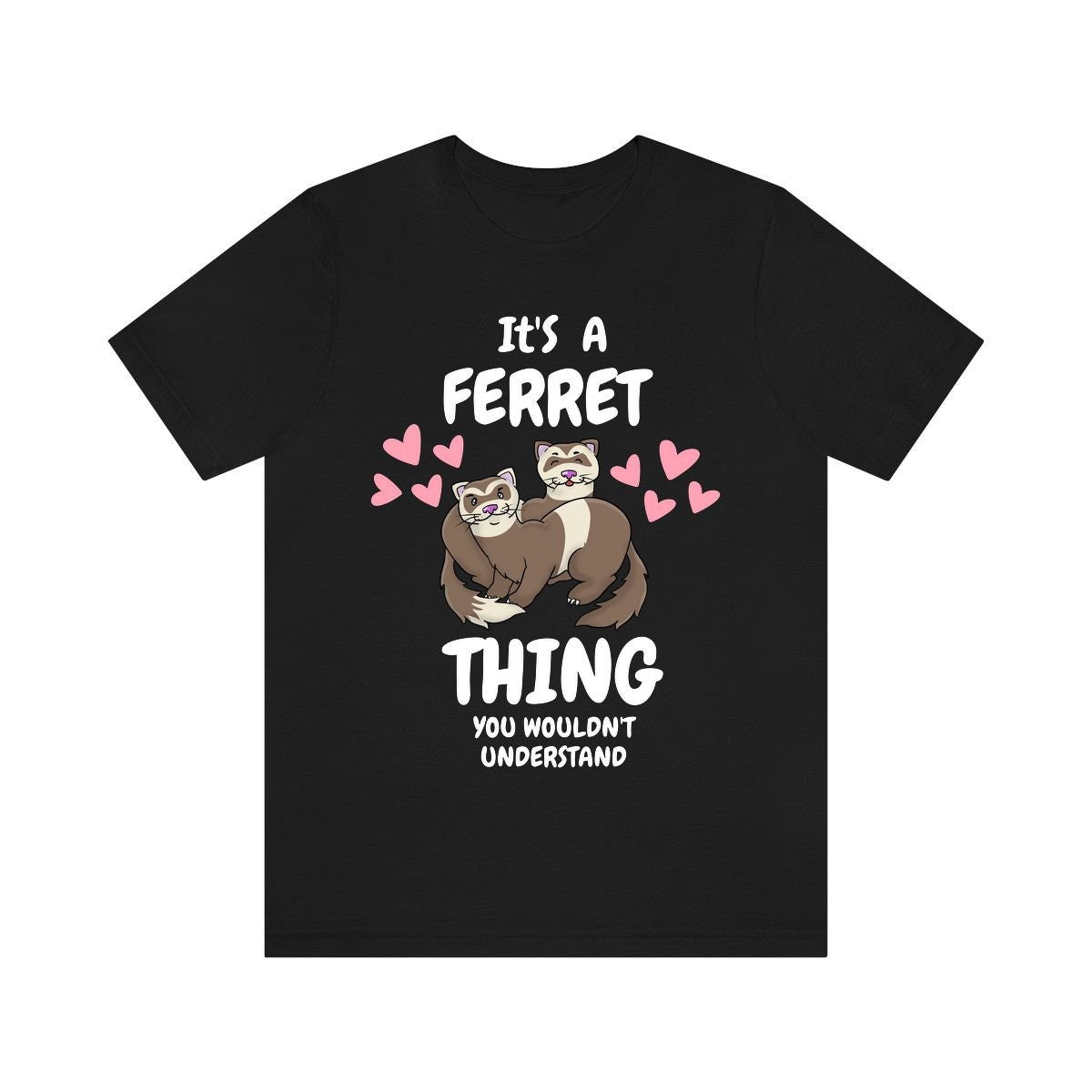It's A Ferret Thing You Wouldn't Understand Shirt, Ferret Lover Shirt, Cute Ferret Shirt, Ferret Owner Gift, Animal Ferret Boy Girl Shirt Image 1