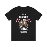 It's A Ferret Thing You Wouldn't Understand Shirt, Ferret Lover Shirt, Cute Ferret Shirt, Ferret Owner Gift, Animal Ferret Boy Girl Shirt Image 1