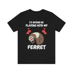 I'd Rather Be Playing With My Ferret Shirt - ferret print design