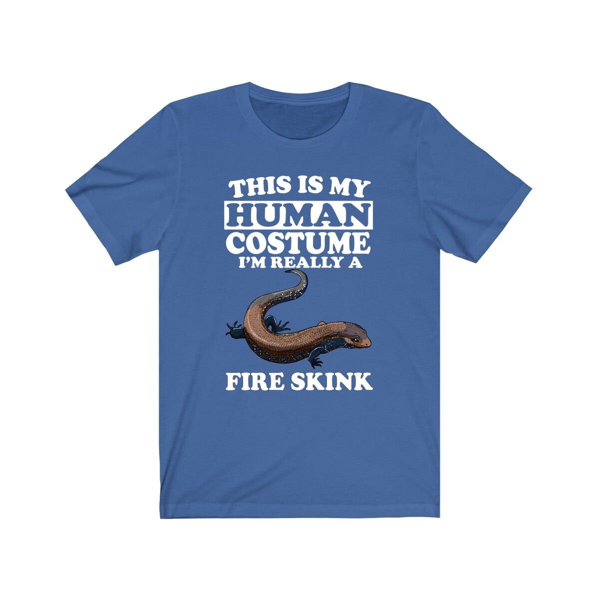 This Is My Human Costume I'm Really A Fire Skink Shirt - fire skink print design