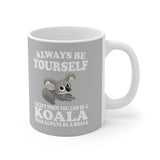 Always Be Yourself Unless You Can Be A Koala Tee Coffee Mug, Koala Lover Gift, Koala Animal Mug Image 2