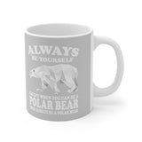 Always Be Yourself Unless You Can Be A Polar Bear Tee Coffee Mug, Polar Bear Lover Gift, Polar Bear Animal Mug Image 2