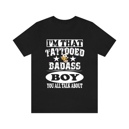 I'm That Tattooed Badass Boy Shirt - tattooed boy print design