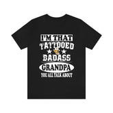 I'm That Tattooed Badass Grandpa You All Talk About Shirt, Grandpa Shirt, Tattoo Grandfather Gift T-Shirt Image 1