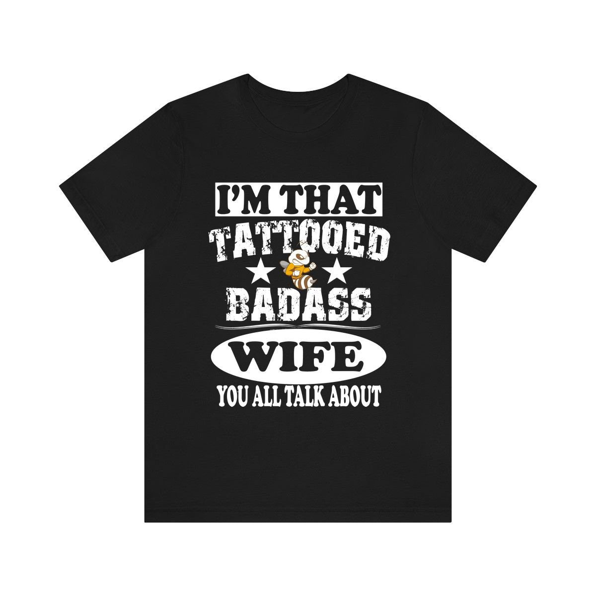 I'm That Tattooed Badass Wife You All Talk About Shirt, Tattoo Girl Women Sister Shirt, Big Sister Gift T-Shirt Image 1