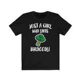 Just A Girl Who Loves Broccoli Shirt, Broccoli Lover Shirt, Vegetable Lover Gift, Vegan Shirt, Animal Adult Toddler Kids T-Shirt Image 1