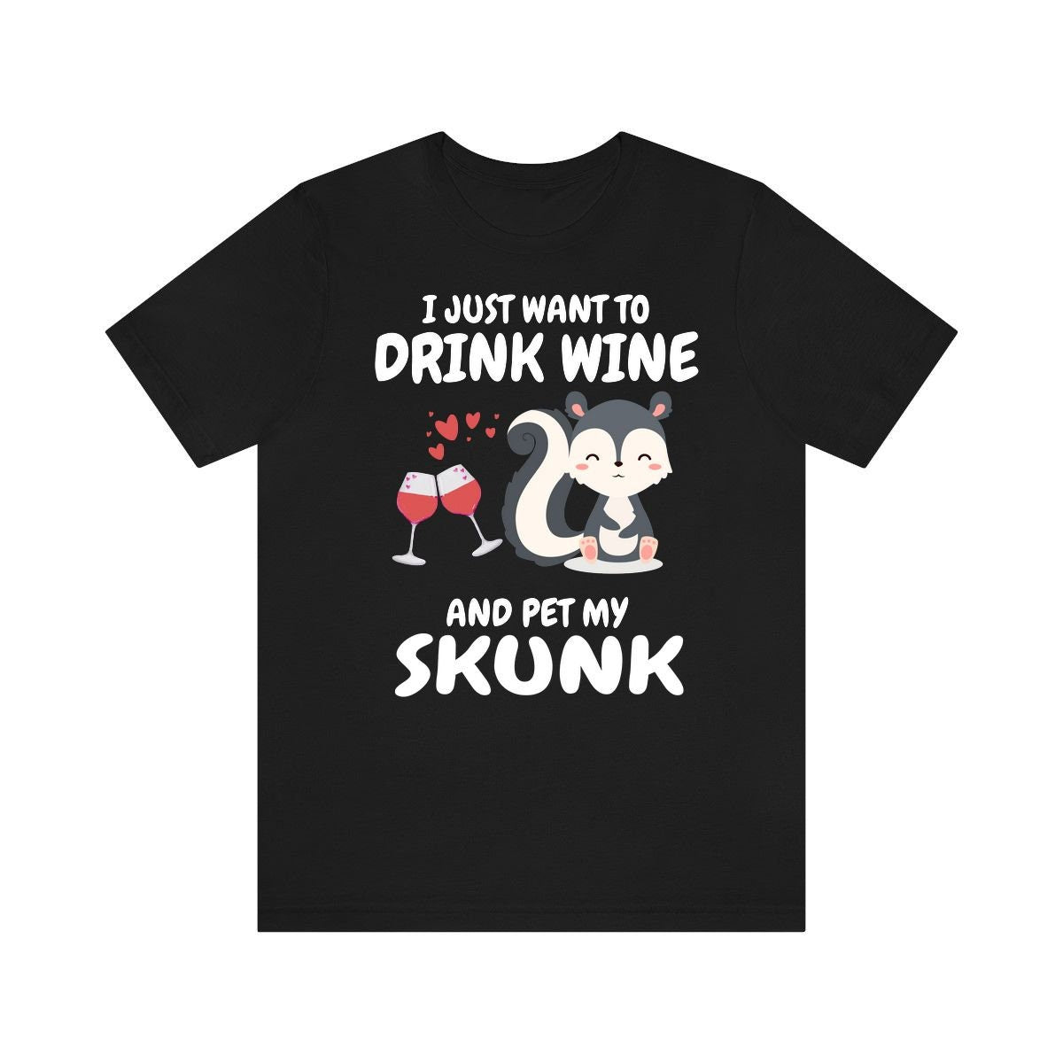 I Just Want To Drink Wine And Pet My Skunk Shirt, Skunk Lover Shirt, Skunk Shirt, Skunk Owner Shirt, Skunk Lover Boy Girl Shirt Image 1