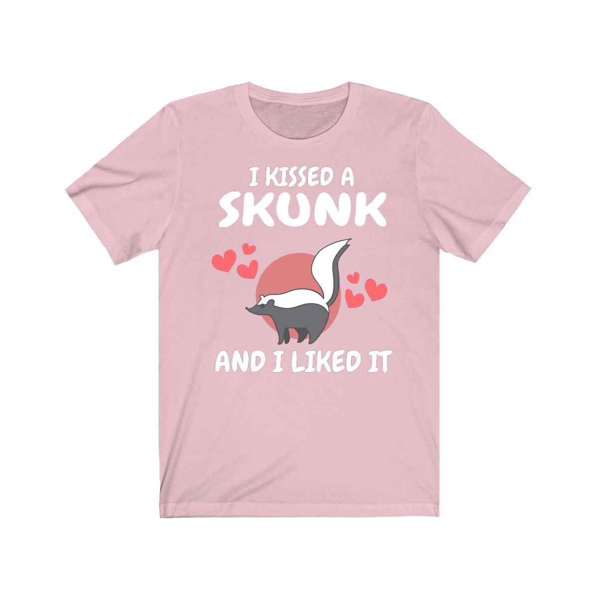 I Kissed A Skunk And I Liked It Shirt - skunk print design