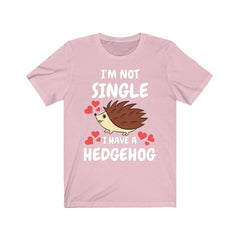 Not Single I Have A Hedgehog T-Shirt - hedgehog print design