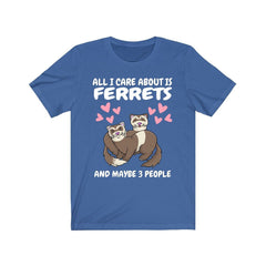All I Care About Is Ferrets T-Shirt - ferret print design