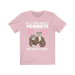 All I Care About Is Ferrets T-Shirt - ferret print design