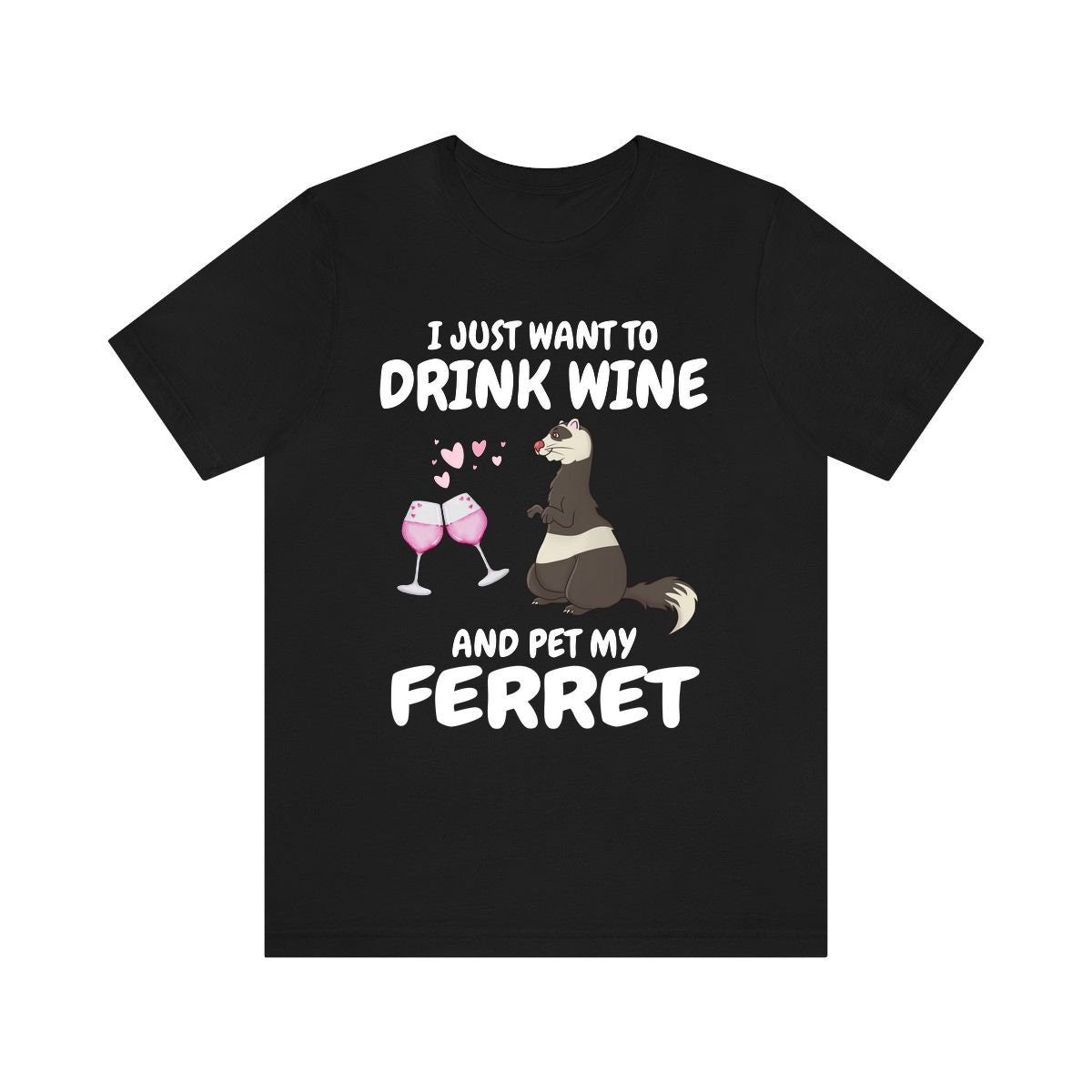 I Just Want To Drink Wine And Pet My Ferret Shirt, Ferret Lover Shirt, Funny Ferret Shirt, Ferret Lover Gift, Animal Ferret Boy Girl Shirt Image 1