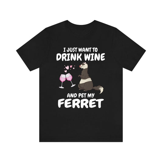 Drink Wine And Pet My Ferret Shirt - wine and ferret print design