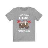 I Just Really Like Ferrets Ok Shirt, Ferret Lover Shirt, Cute Ferret Shirt, Ferret Owner Gift, Animal Ferret Boy Girl Shirt Image 1